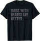 Funny Dads With Beards Are Better Fathers Valentine's Day T-Shirt - T-Shirt | Black