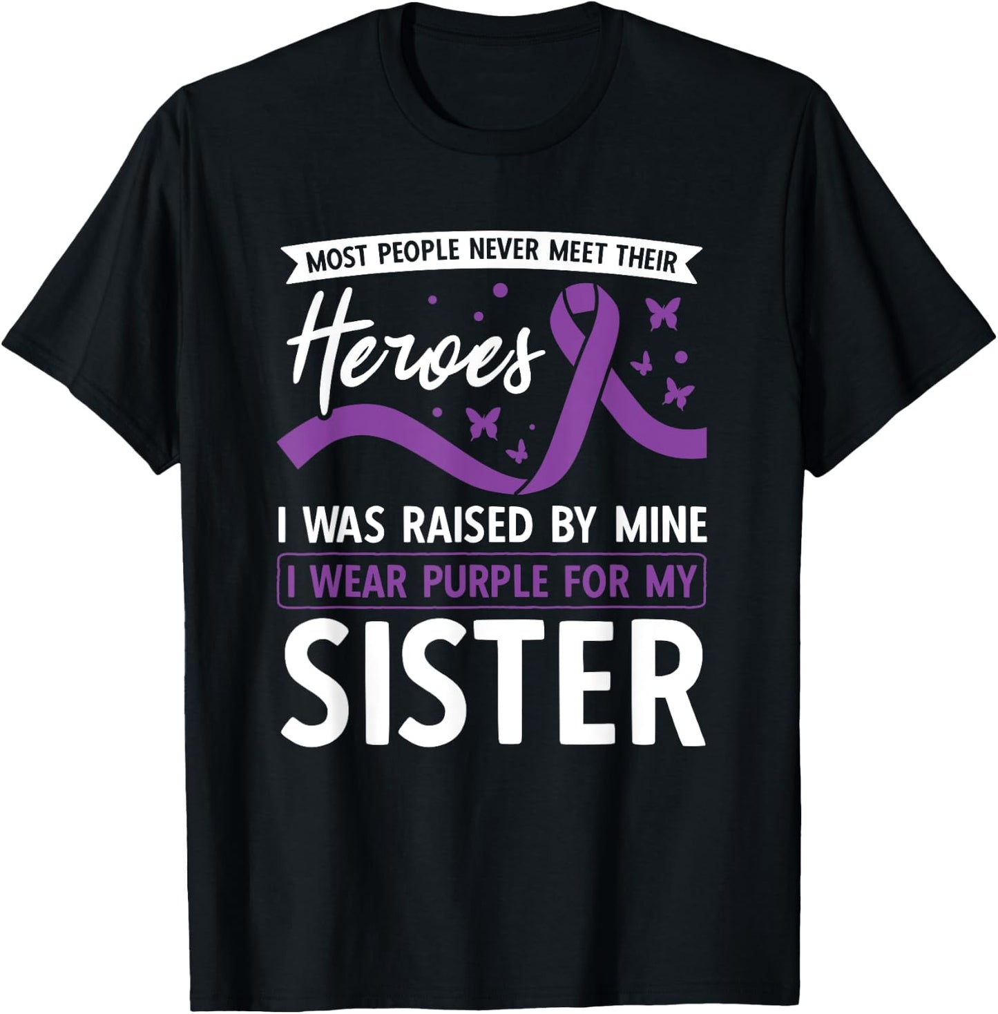 I Wear Purple For My Sister Heroes Pancreatic Cancer T-Shirt - T-Shirt | Black