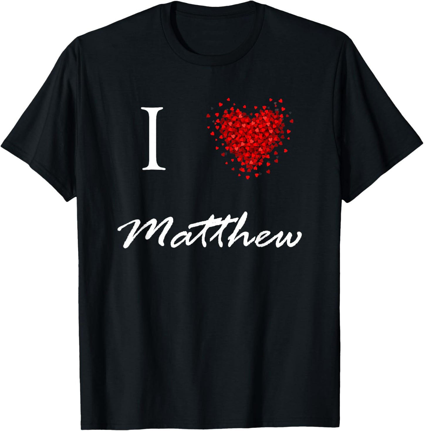 I Heart Matthew First Name I Love Personalized Stuff T-Shirt - T-Shirt | Black