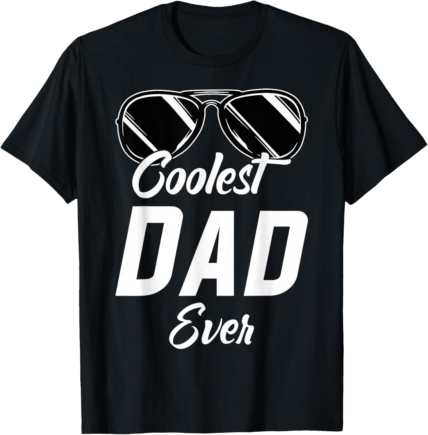 Coolest Dad Around World's Coolest Dad Ever Coolest Dad T-Shirt - T-Shirt | Black