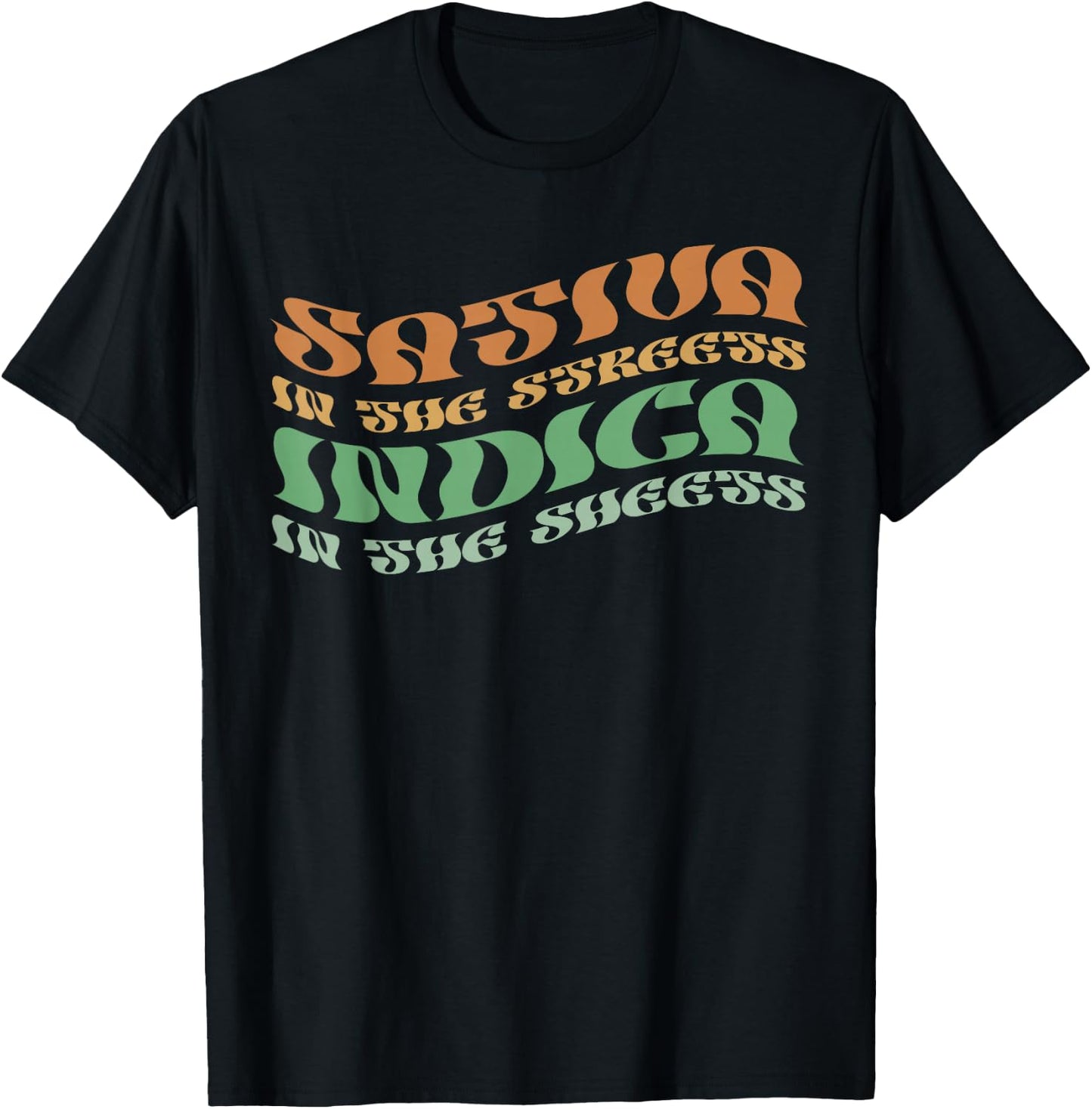 Sativa In The Streets Indica In The Sheets Psychedelic Style T-Shirt - T-Shirt | Black