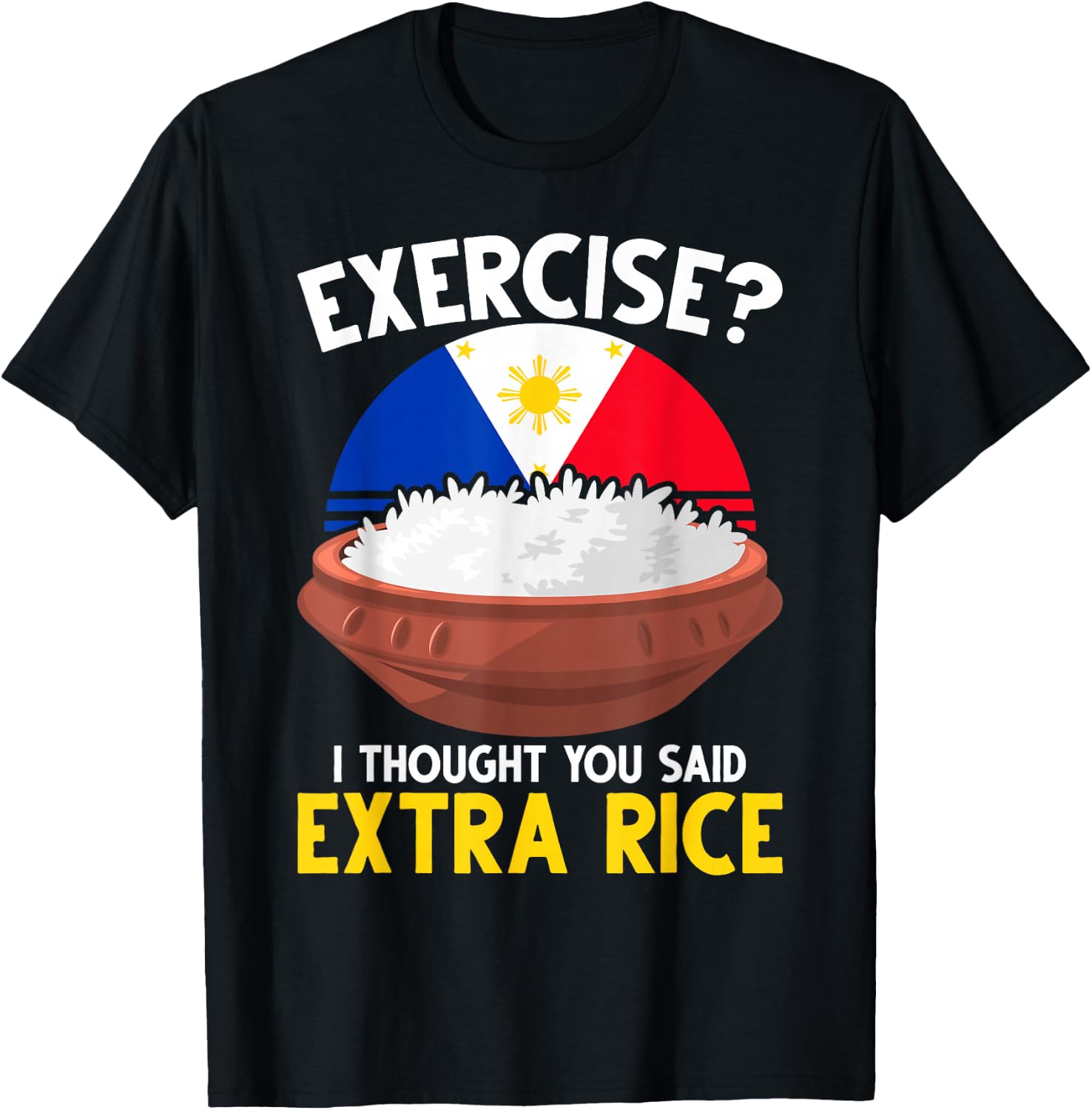 Extra Rice Filipino Pinoy Flag Funny Philippines T-Shirt - T-Shirt | Black