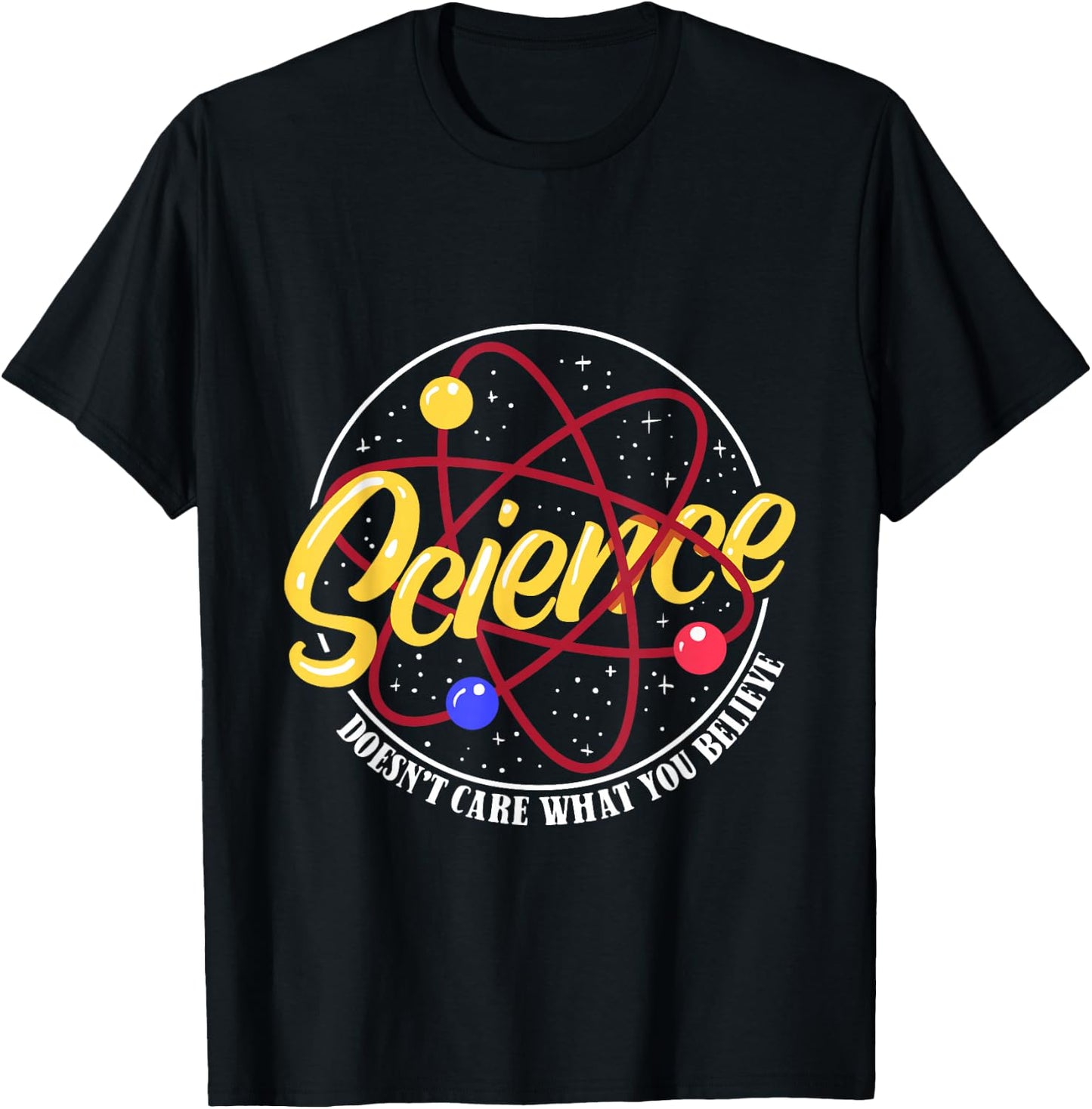 Science Is No Matter What You Believe Funny Teacher T-Shirt - T-Shirt | Black