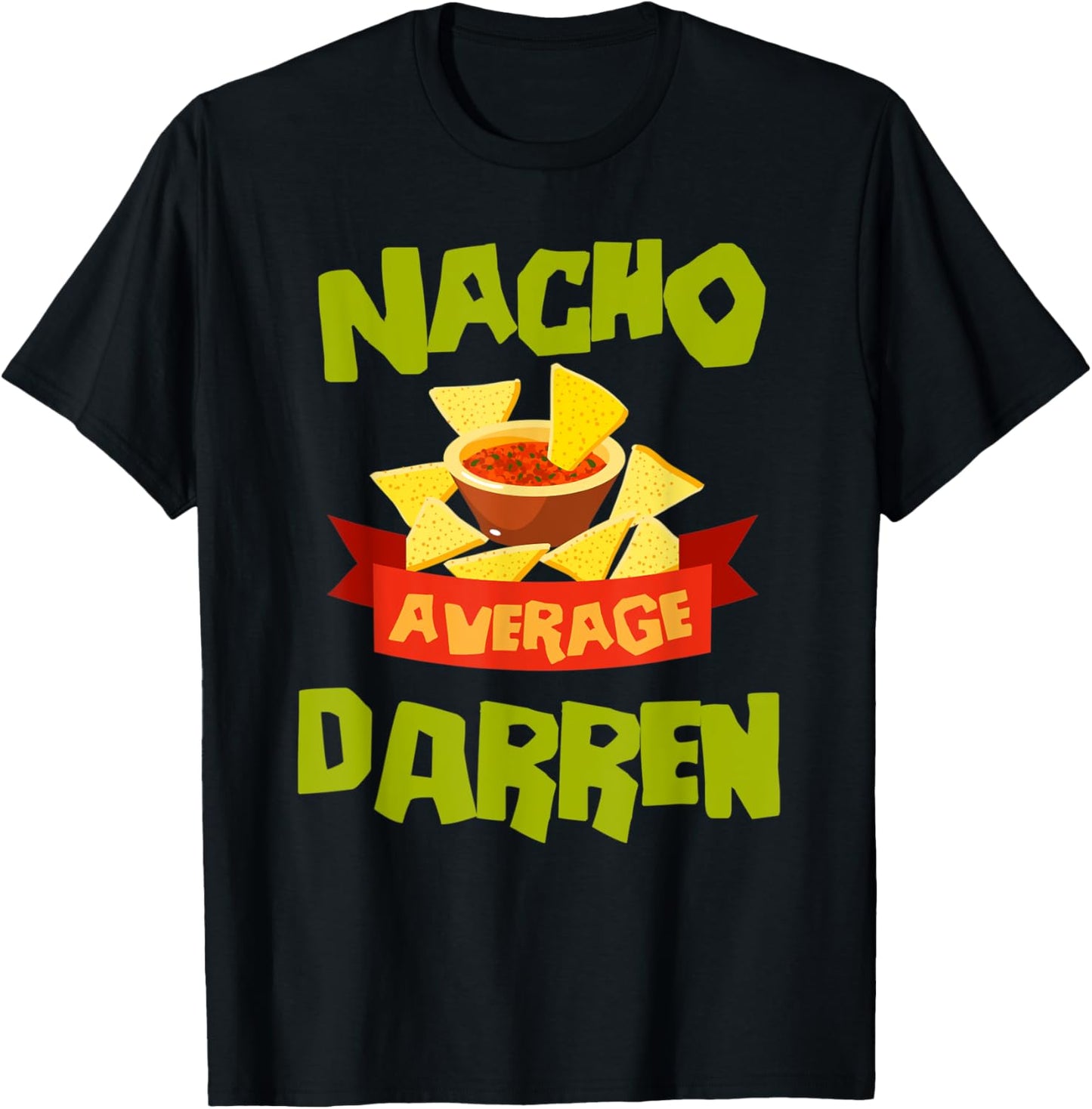 NACHO AVERAGE DARREN Funny Birthday Personalized Name Gift T-Shirt - T-Shirt | Black