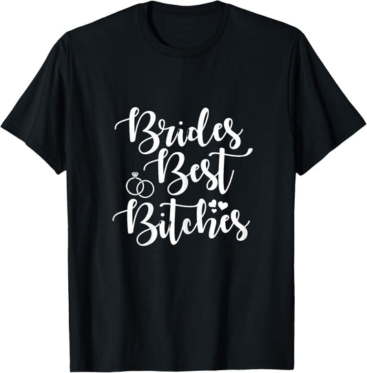 Brides Best Bitches Gift Bachelorettes T-Shirt - T-Shirt | Black