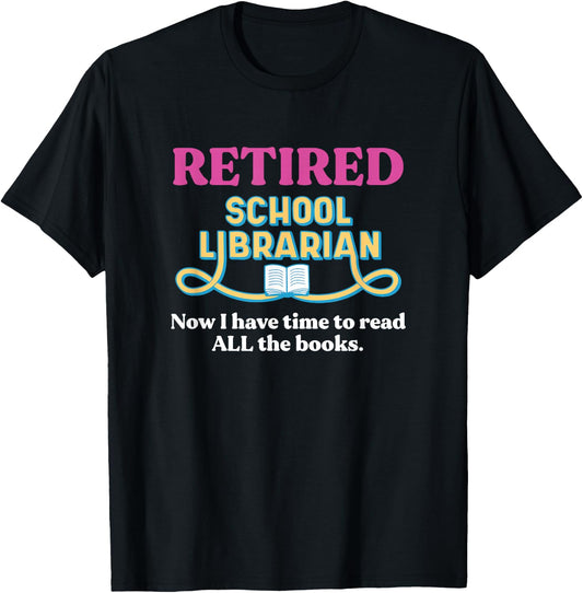 Funny Retired School Librarian Design T-Shirt - T-Shirt | Black