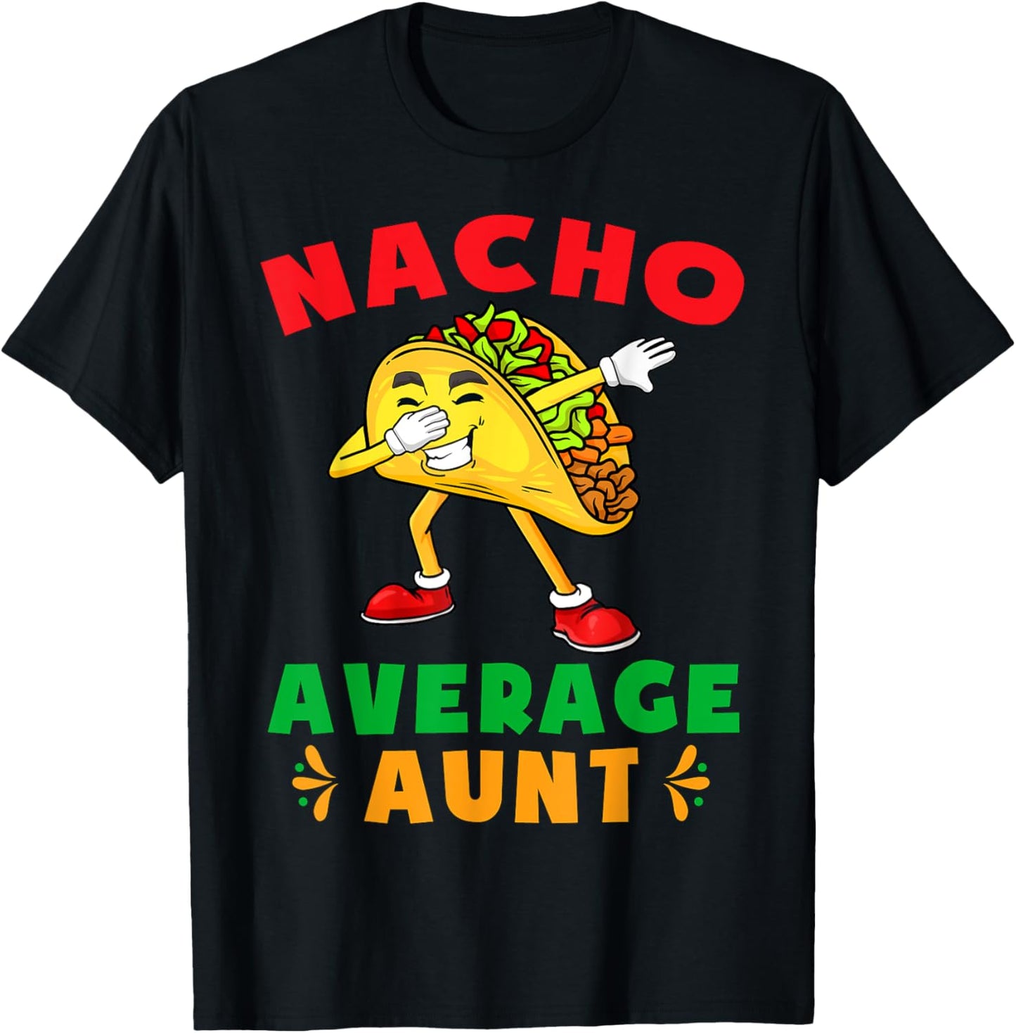 Funny Cinco De Mayo Aunt Shirts Nacho Average Aunt Cute Taco T-Shirt - T-Shirt | Black