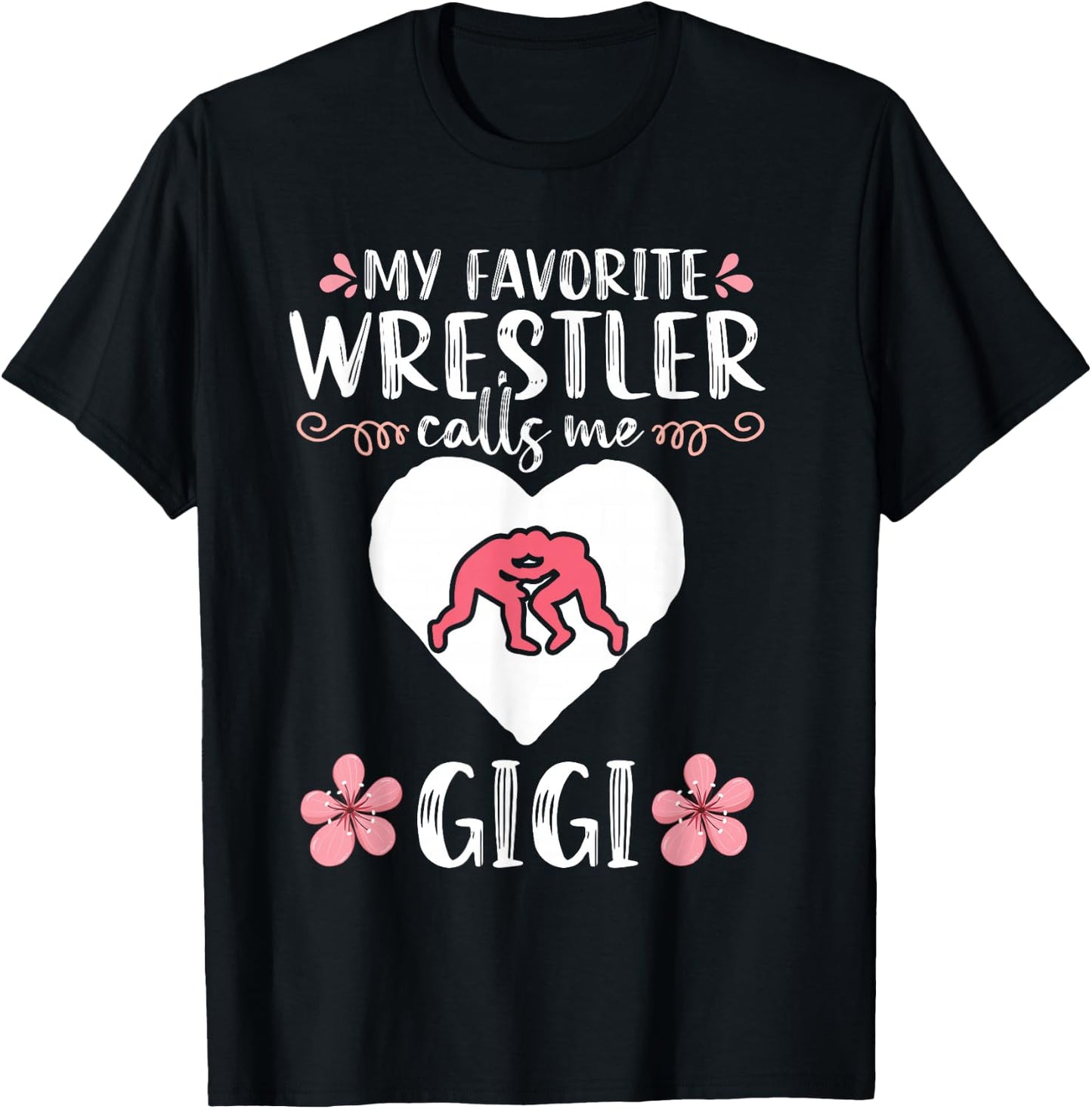 My favorite Wrestler calls me Gigi Wrestling Women T-Shirt - T-Shirt | Black
