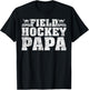 Field Hockey Sports Lover Field Hockey Papa Father's Day T-Shirt - T-Shirt | Black
