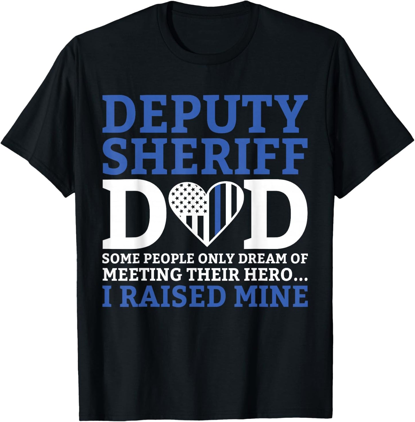 Deputy Dad Law Enforcement Funny Sheriff Dad Appreciation T-Shirt - T-Shirt | Black