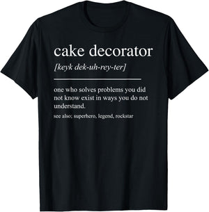 Funny Cake Decorator Definition Cake Baker T-Shirt - T-Shirt | Black