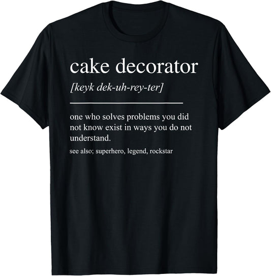 Funny Cake Decorator Definition Cake Baker T-Shirt - T-Shirt | Black