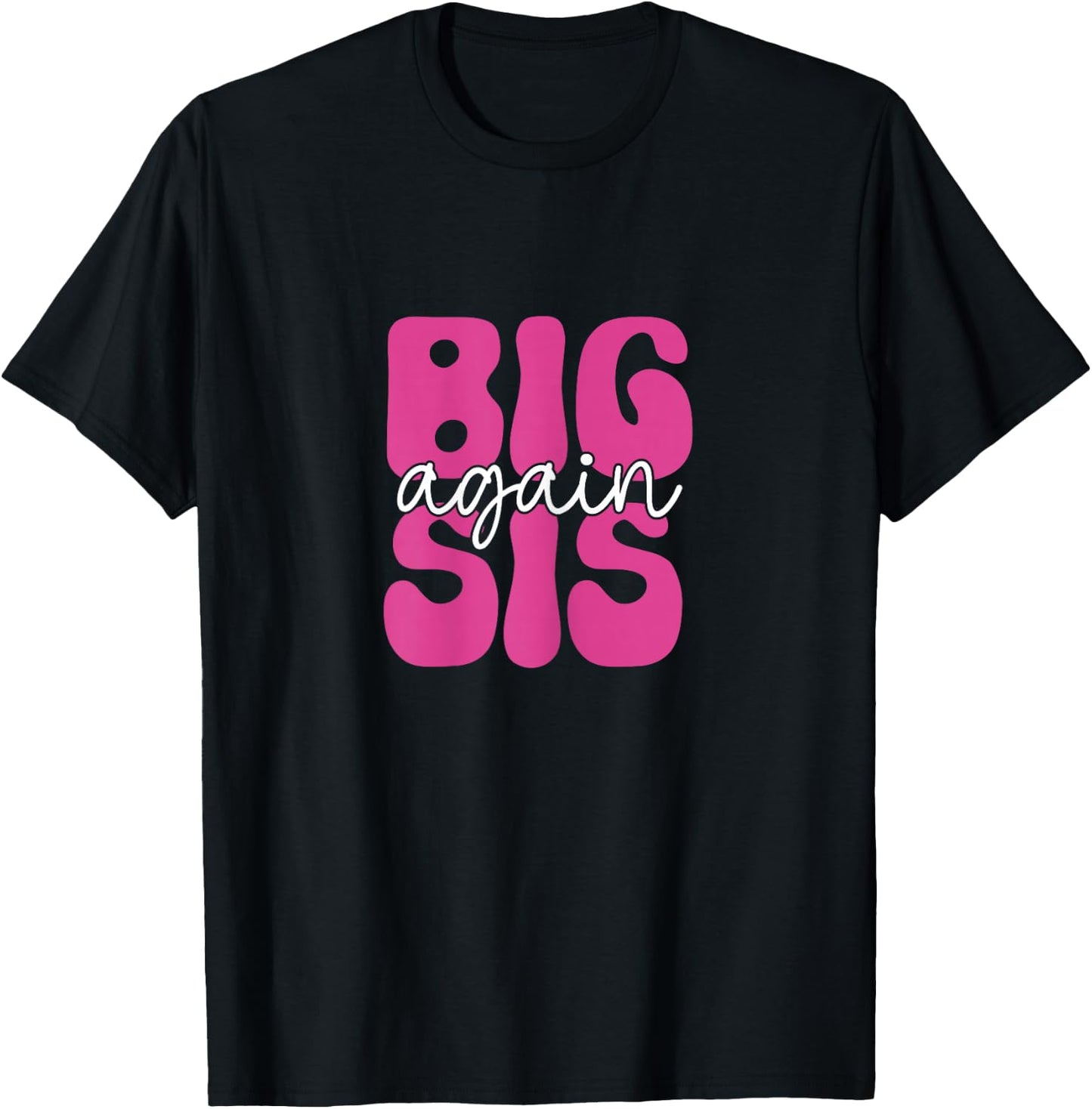 Big Sis Again Sister Older Girl Promoted To Big Sister T-Shirt - T-Shirt | Black