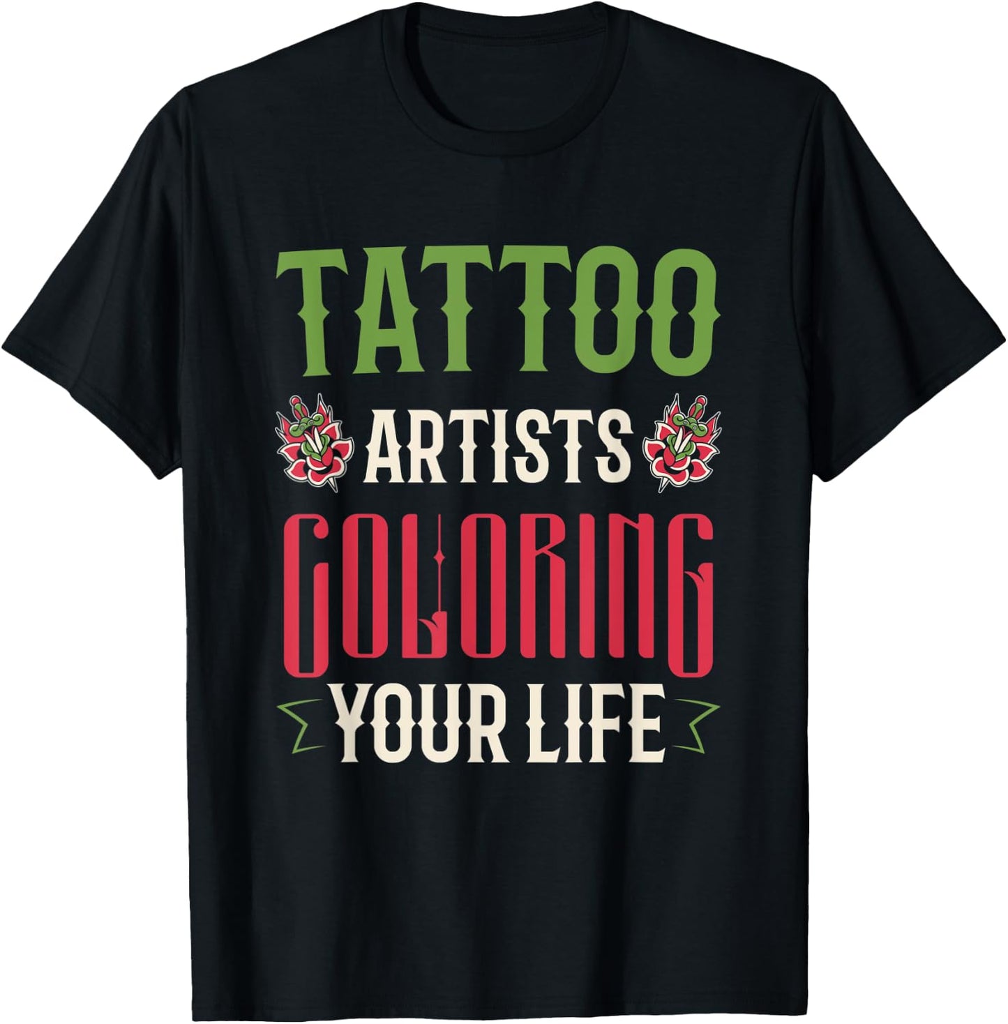 Tatoo Artists Coloring Your Life T-Shirt - T-Shirt | Black