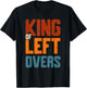 King of left overs for a Thanksgiving Fan Thanksgiving T-Shirt - T-Shirt | Black