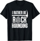 Geologist Geology Rock Hound Funny I Rather Be Rock Hounding T-Shirt - T-Shirt | Black