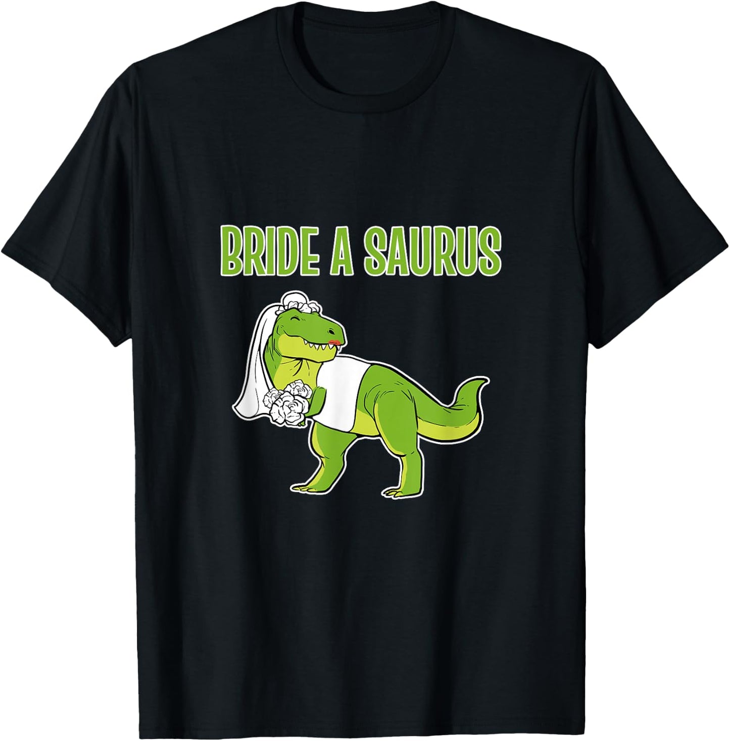 Funny Bride Dinosaur Bride A Saurus T-Shirt - T-Shirt | Black