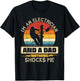 I'm An Electrician And A Dad Nothing Shocks Me Present Funny T-Shirt - T-Shirt | Black
