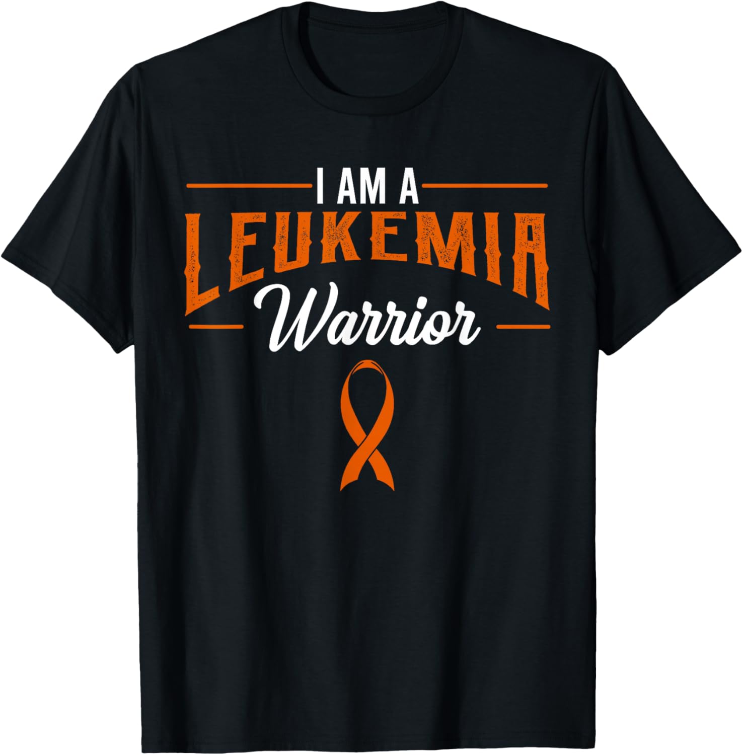I Am A Leukemia Warrior Blood Cancer Awareness Orange Ribbon T-Shirt - T-Shirt | Black