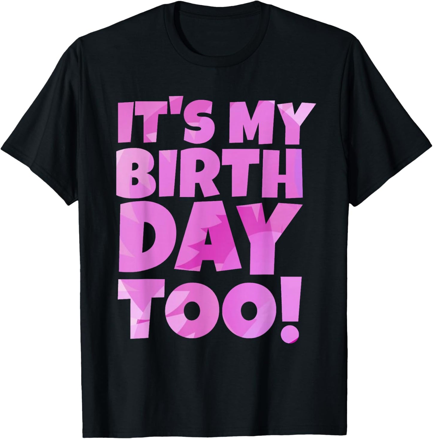 Pink It's My Birthday Too Fun 2023 Twins Tripplets Birthday T-Shirt - T-Shirt | Black