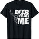 Hunting Fan Deer Fear Me - Gun & Hunting Fans Hunting Deer T-Shirt - T-Shirt | Black
