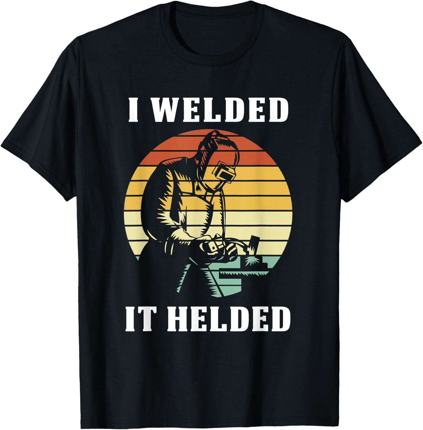 Welding Vintage I Welded It Helded T-Shirt - T-Shirt | Black