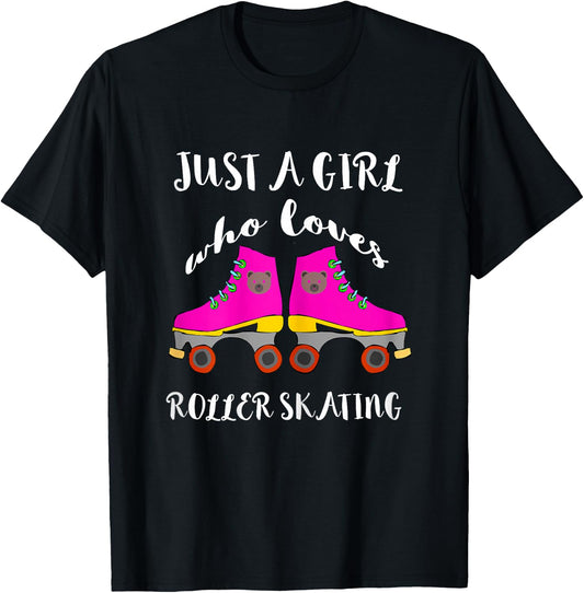 Just A Girl Who Loves Roller Skating Roller Skates Skaters T-Shirt - T-Shirt | Black