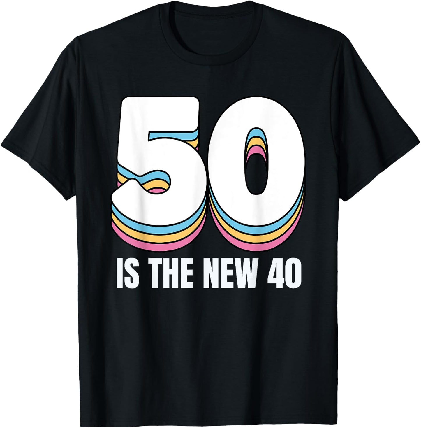50 Is the New 40 Funny Retro Colorful 50th Birthday T-Shirt - T-Shirt | Black