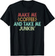 Make Me Coffee And Take Me Junkin' T-Shirt - T-Shirt | Black