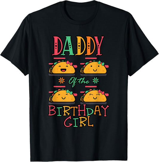 Daddy Of The Birthday Girl Taco Theme Matching Family T-Shirt - T-Shirt | Black