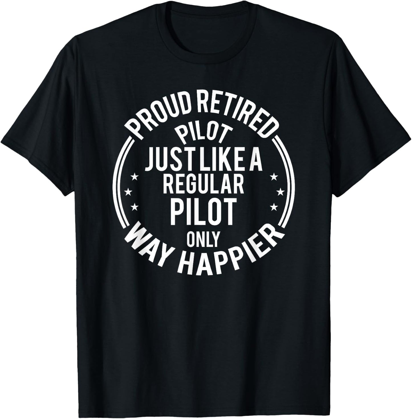 Funny Retirement Pilot - Proud Retired Pilot T-Shirt - T-Shirt | Black