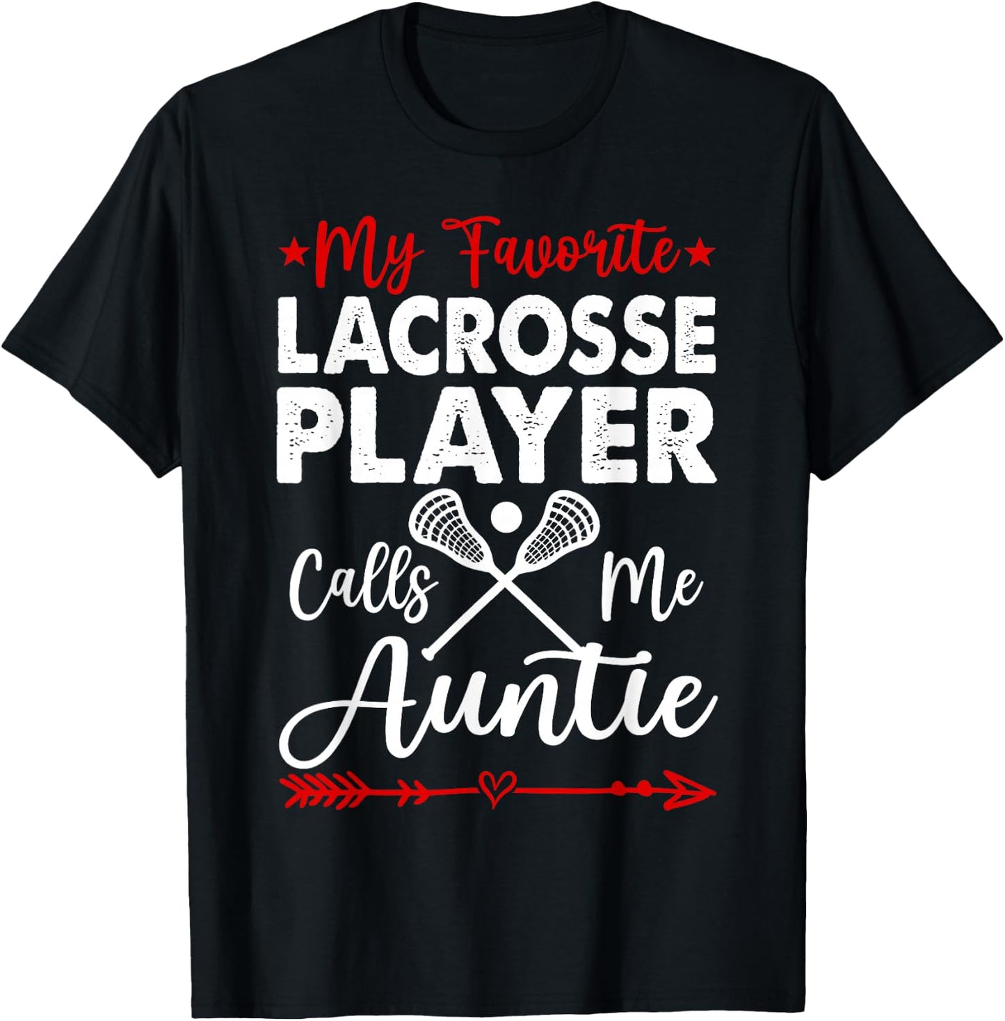 My Favorite Lacrosse Player Calls Me Auntie T-Shirt - T-Shirt | Black