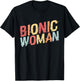 Bionic Woman - Funny Injury and Surgery T-Shirt - T-Shirt | Black