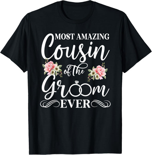 Most Amazing Cousin of The Groom Ever Groom's Cousin T-Shirt - T-Shirt | Black