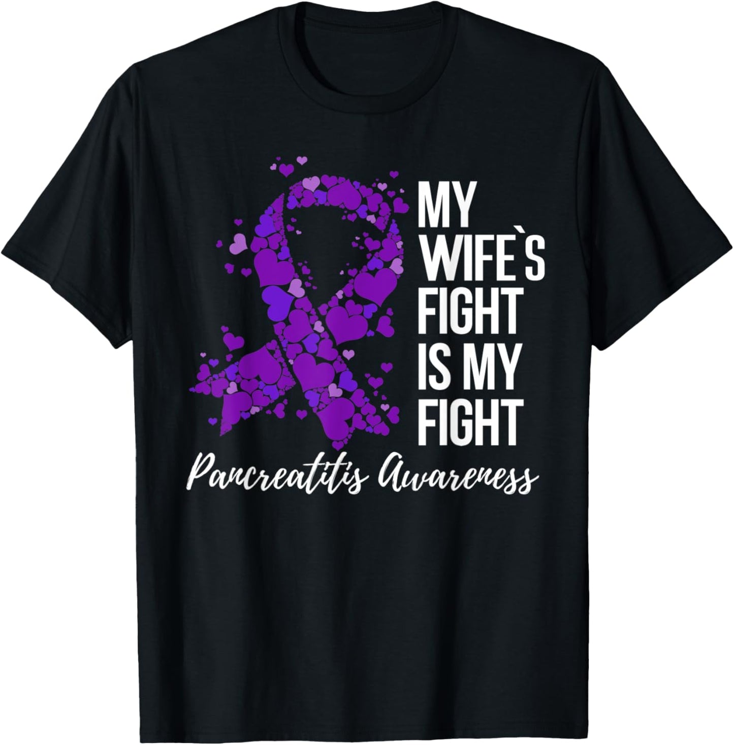 My Wife’s Fight Is My Fight Pancreatitis Awareness T-Shirt - T-Shirt | Black
