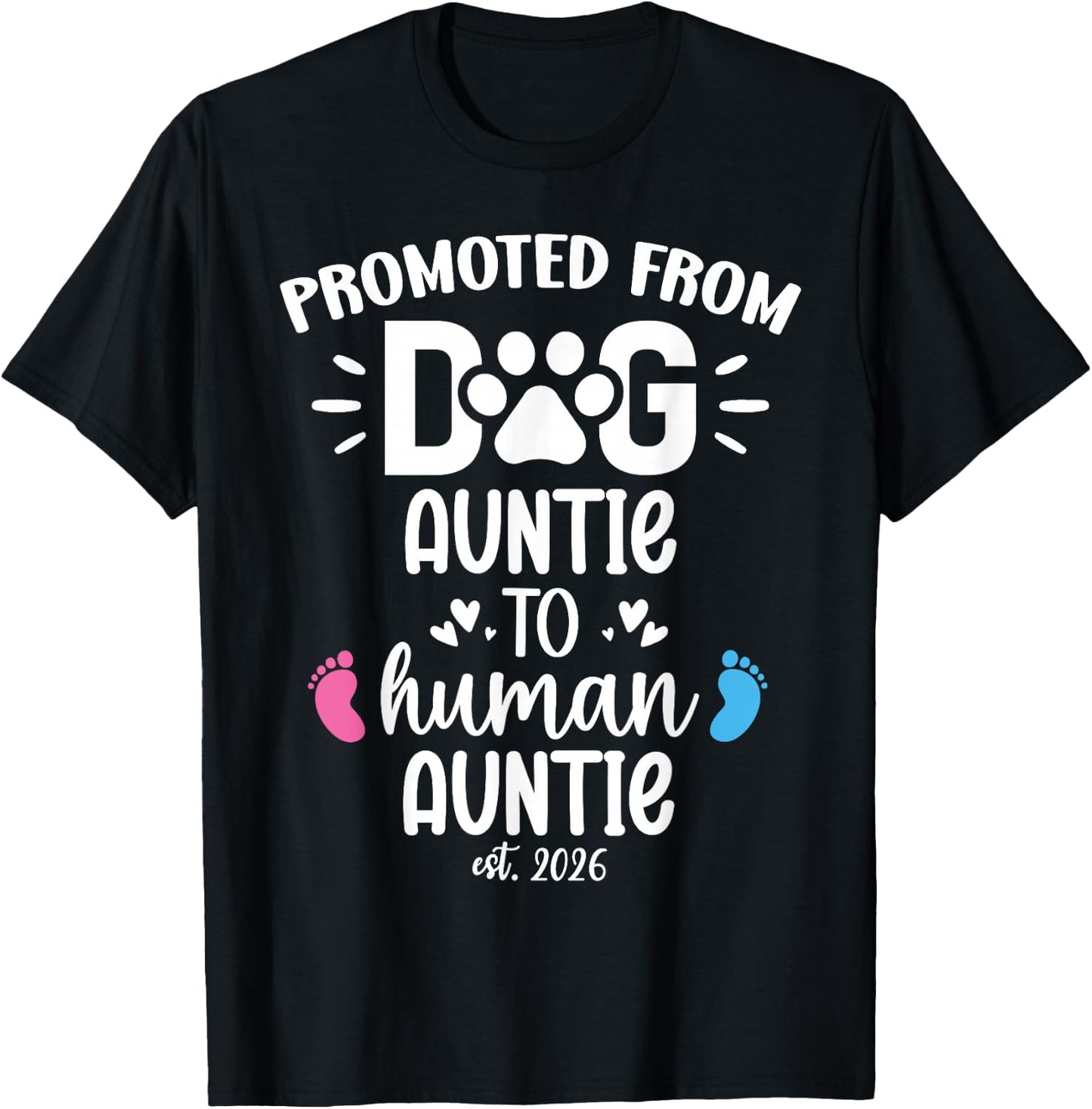 Promoted from Dog Auntie to Human Auntie 2026 Aunty New Aunt T-Shirt - T-Shirt | Black
