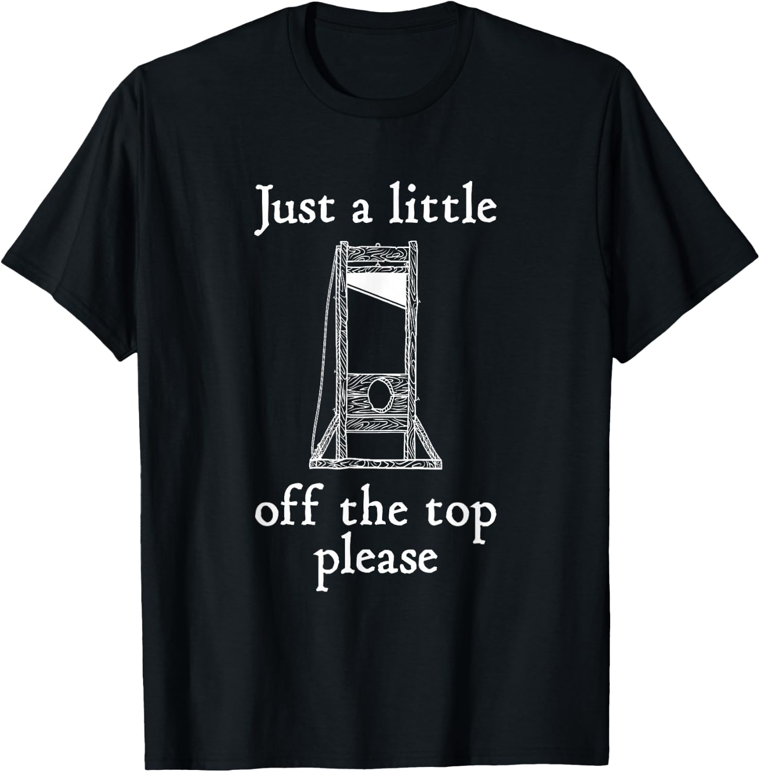 Funny Hairdressing Just A Little Off The Top Guillotine T-Shirt - T-Shirt | Black