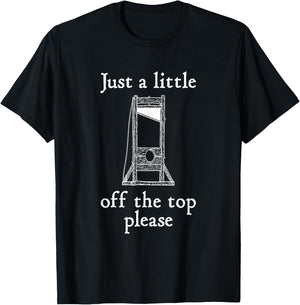 Funny Hairdressing Just A Little Off The Top Guillotine T-Shirt - T-Shirt | Black