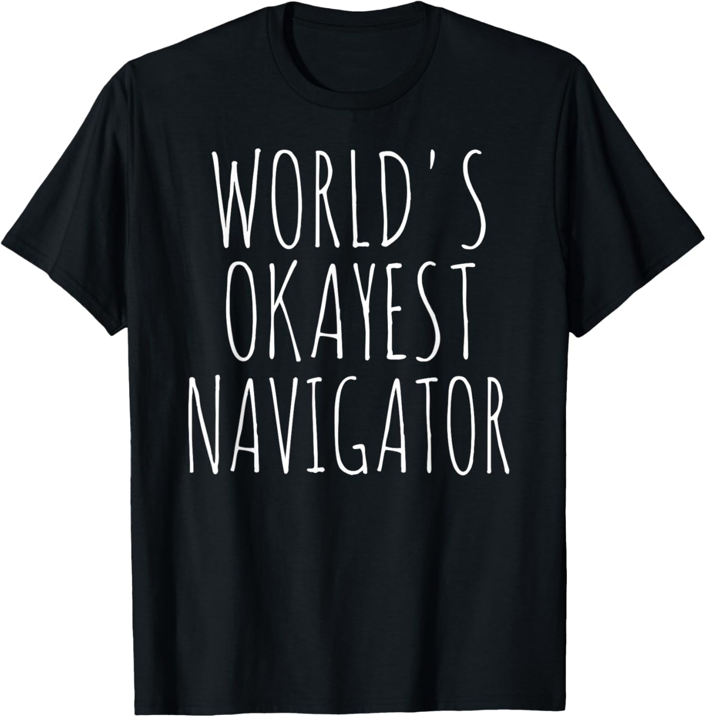Navigator World's Okayest Airplane Funny For Navigator T-Shirt - T-Shirt | Black