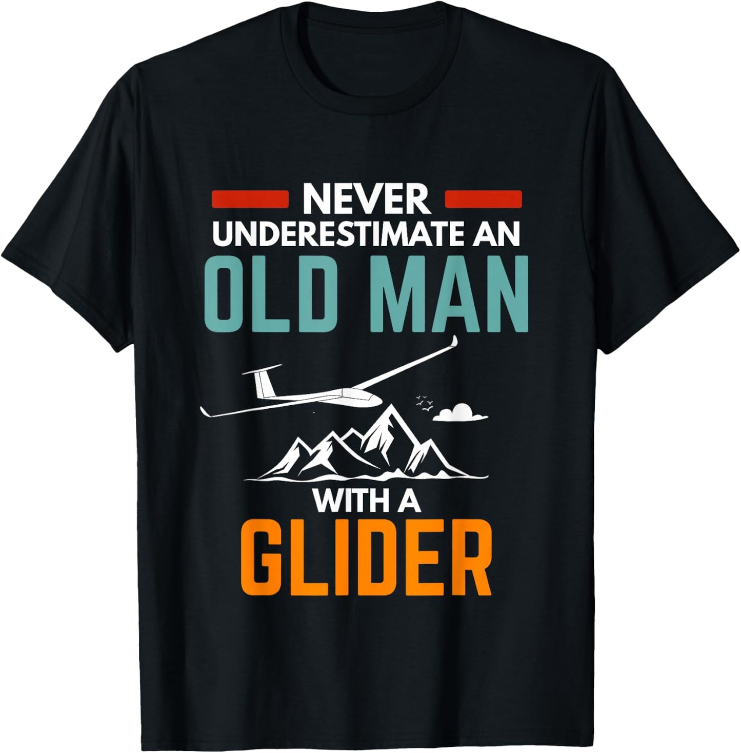 Glider pilot saying Never underestimate an old man sailplane T-Shirt - T-Shirt | Black