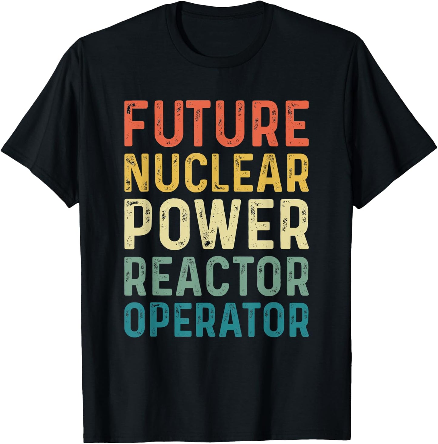 Future Nuclear Power Reactor Operator - Funny T-Shirt - T-Shirt | Black