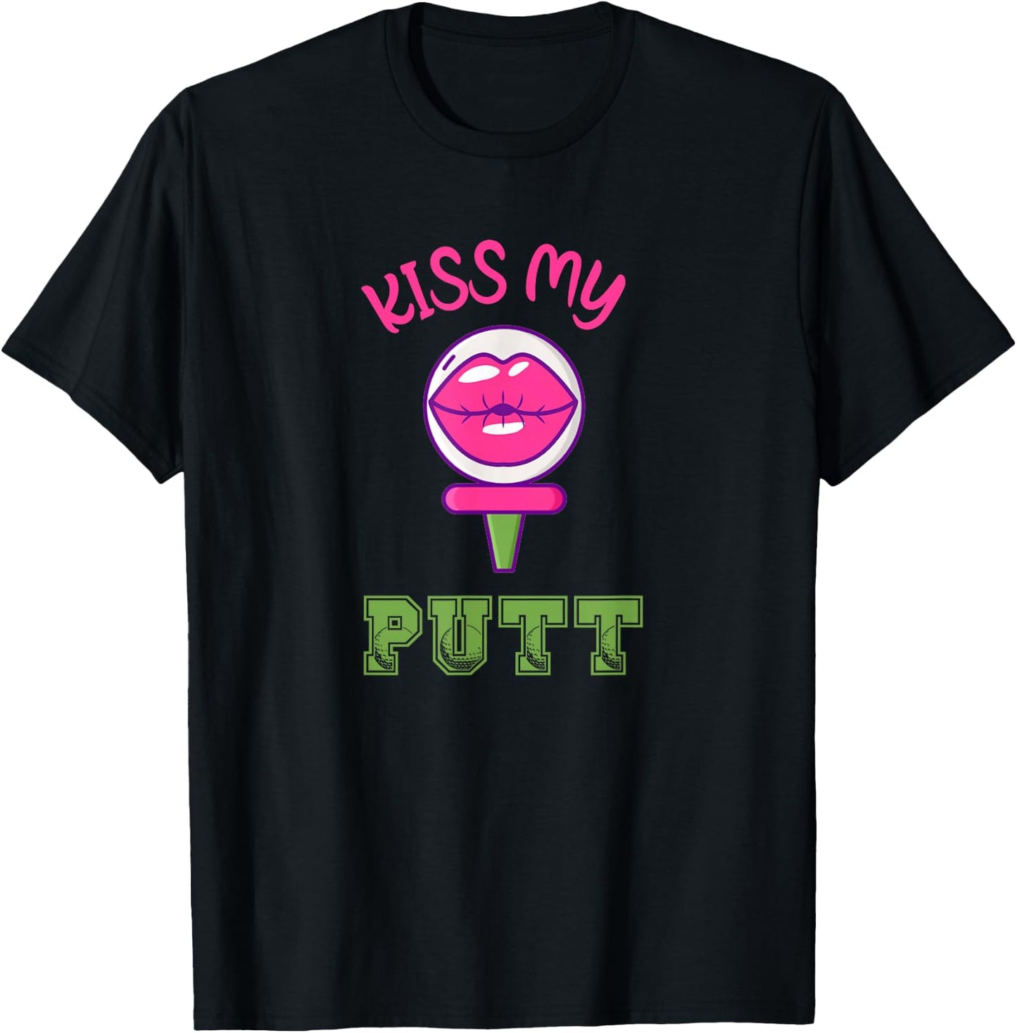 Best Golf Pun Funny Golfer Kiss My Putt Golfing T-Shirt - T-Shirt | Black