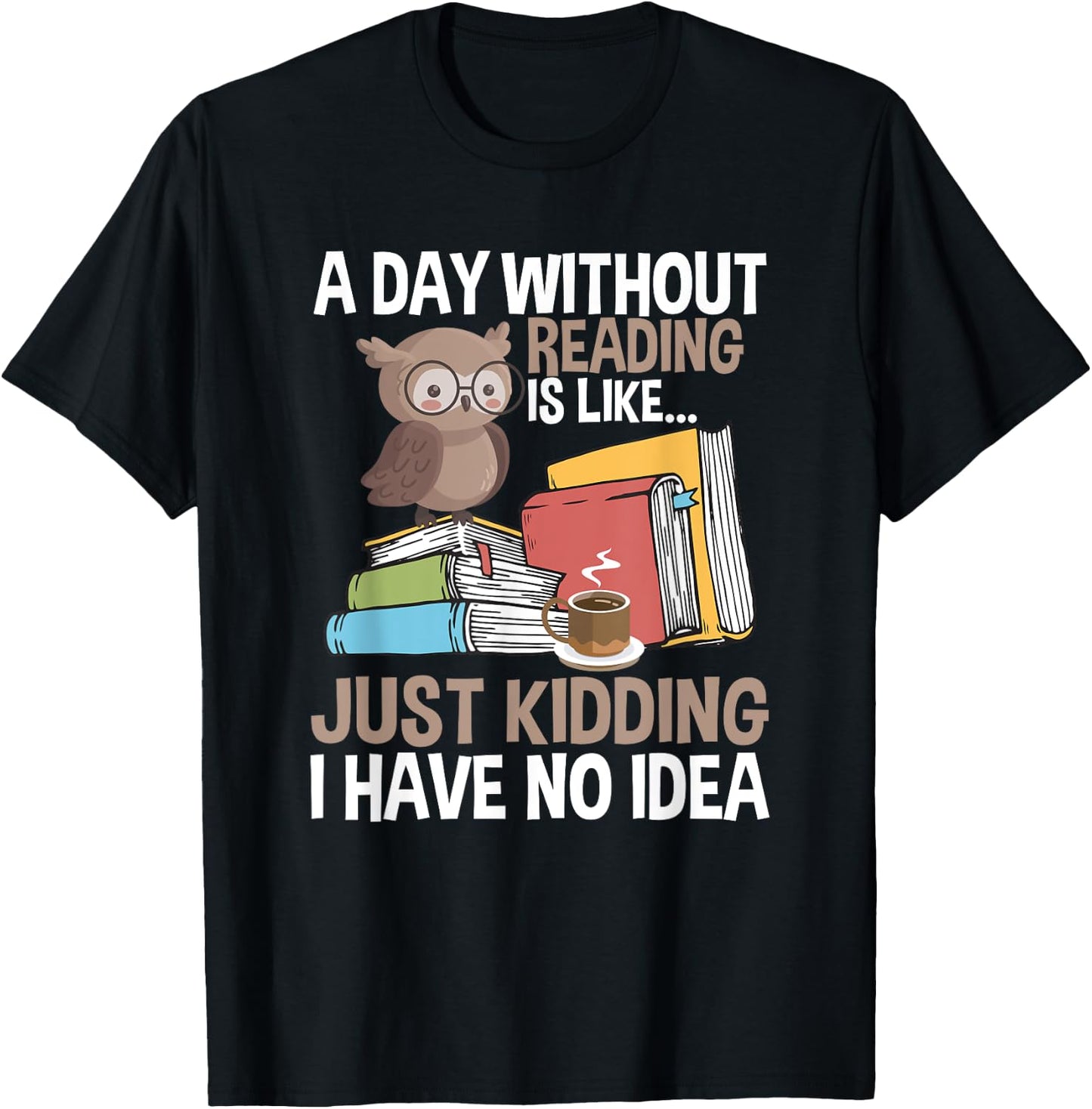 A Day Without Reading Bookworm T-Shirt - T-Shirt | Black