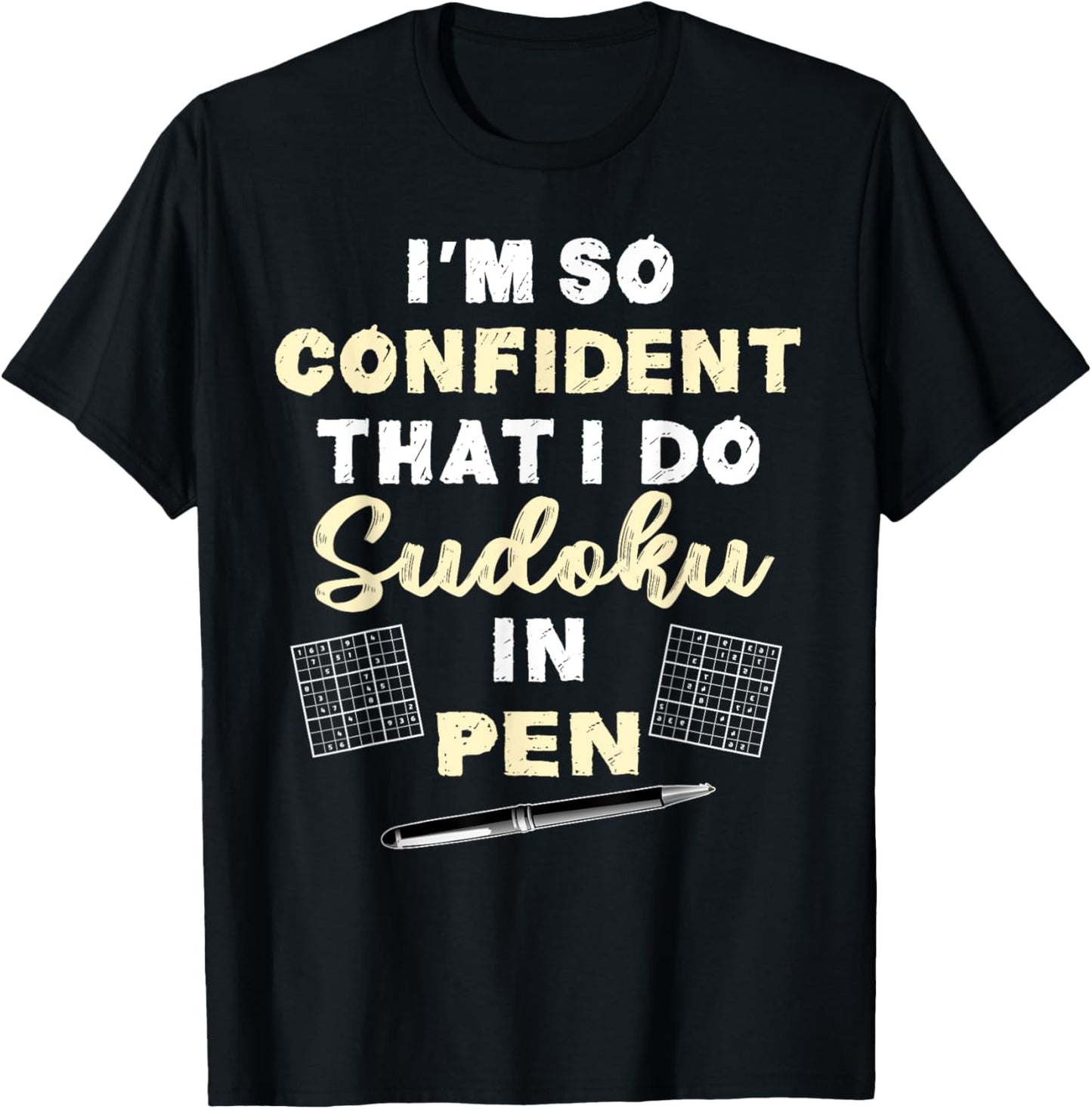 So Confident I Do Sudoku In Pen | Sudoku Game Humour Quote T-Shirt - T-Shirt | Black