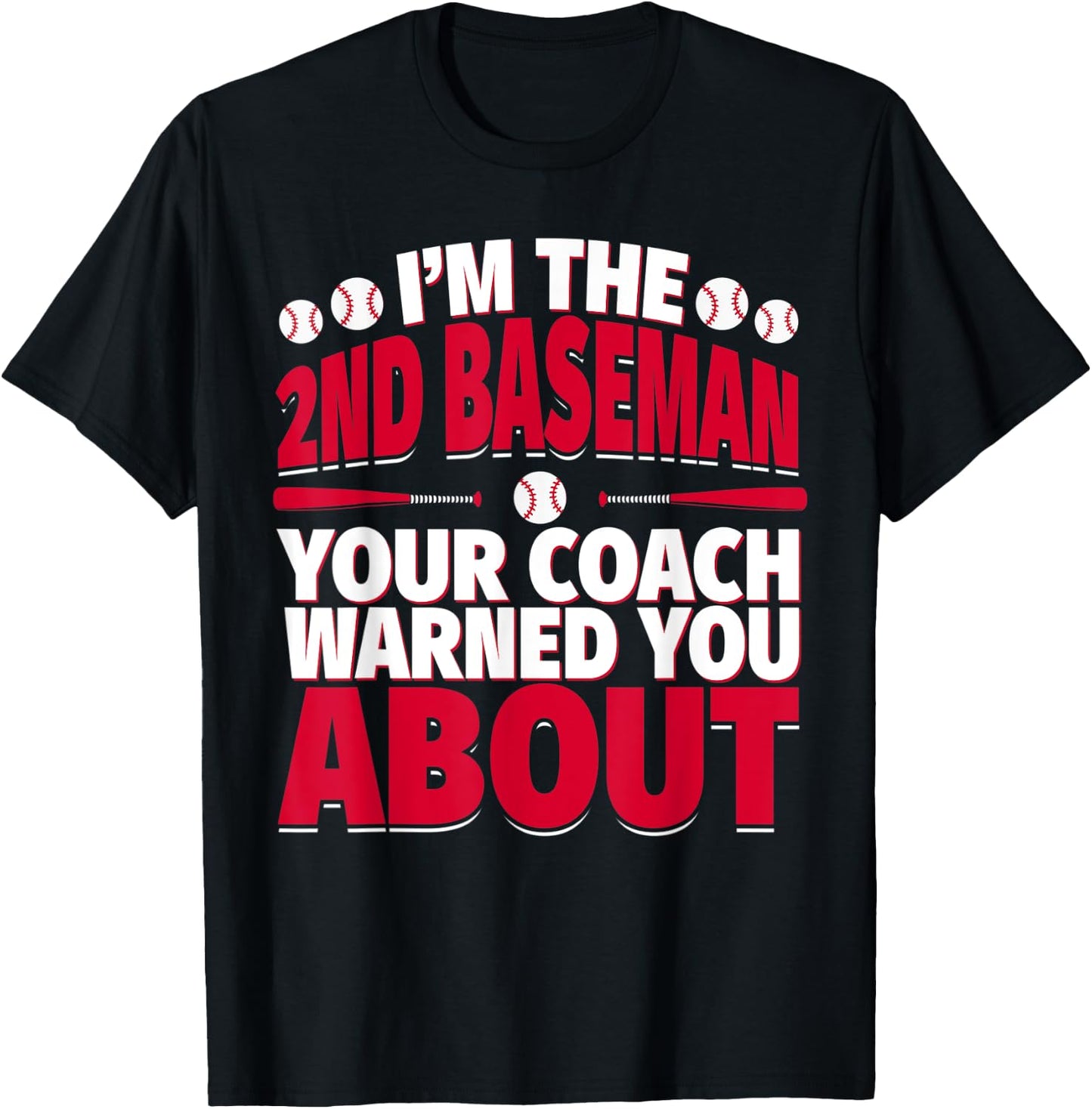2nd Baseman Your Coach Warned You About - Second Baseman T-Shirt - T-Shirt | Black