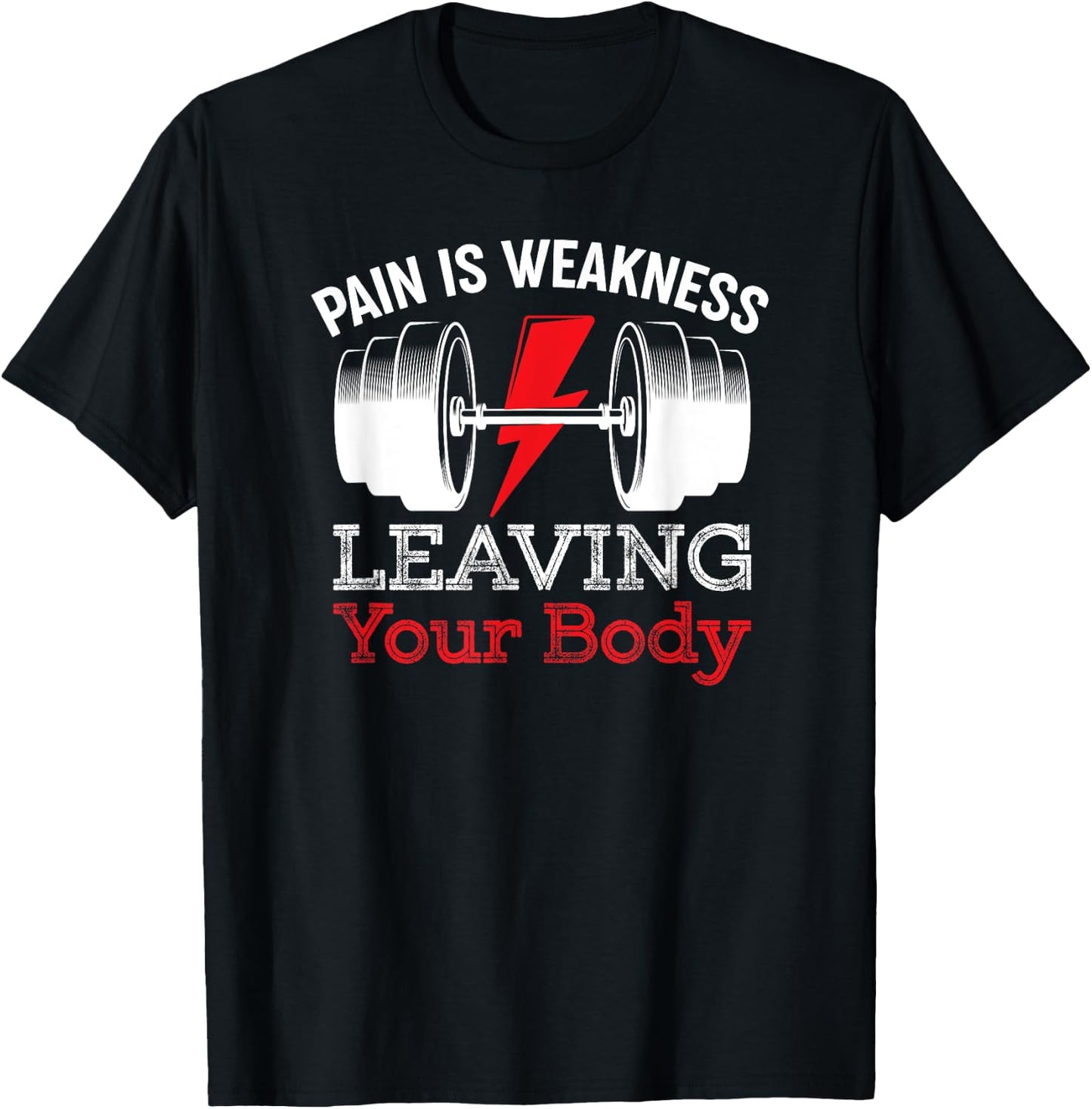 Pain Is Weakness Leaving Your Body Funny Workout Gym Fitness T-Shirt - T-Shirt | Black