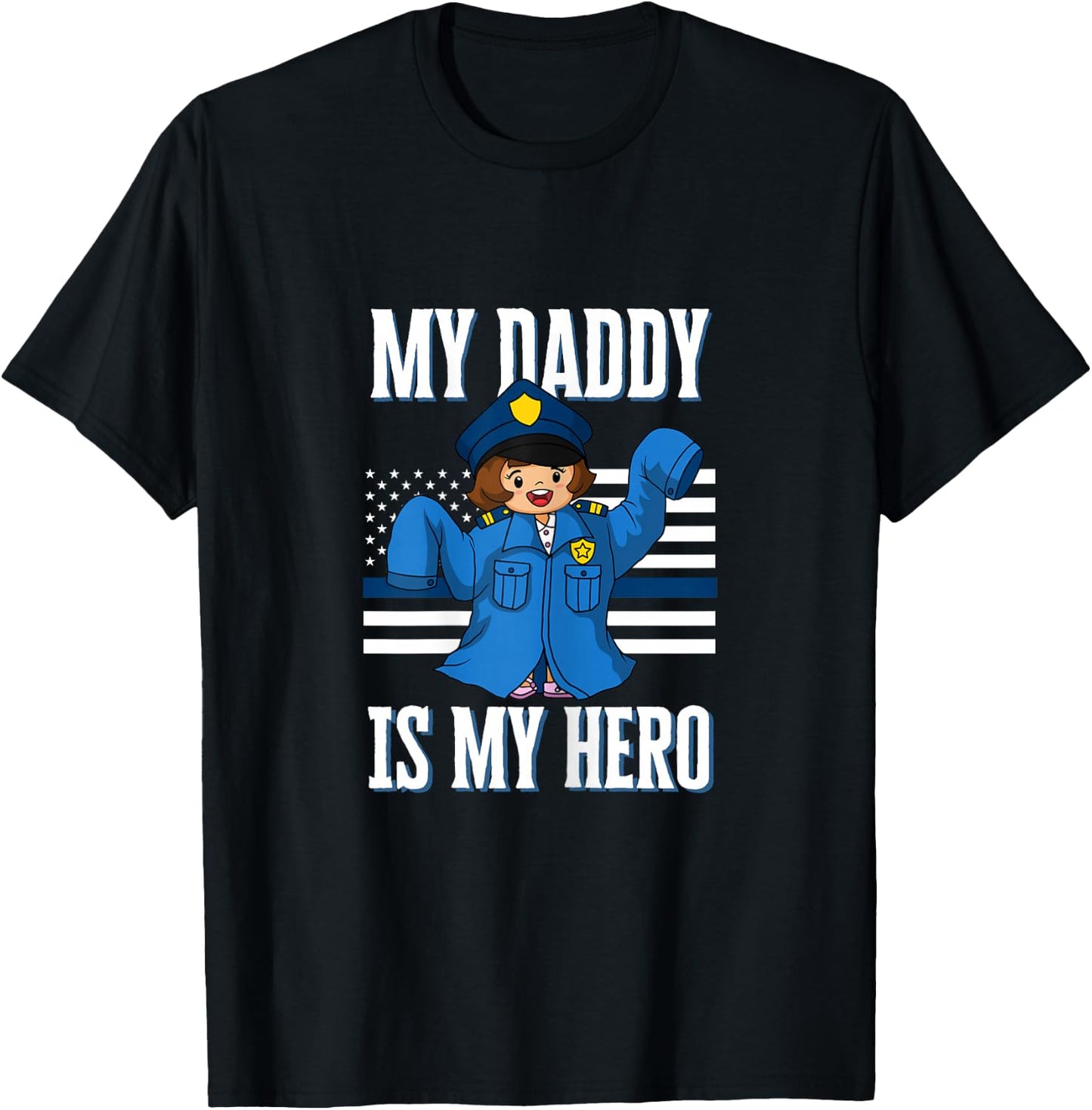 My Daddy Hero Police Officer Thin Blue Line for Cop Daughter T-Shirt - T-Shirt | Black