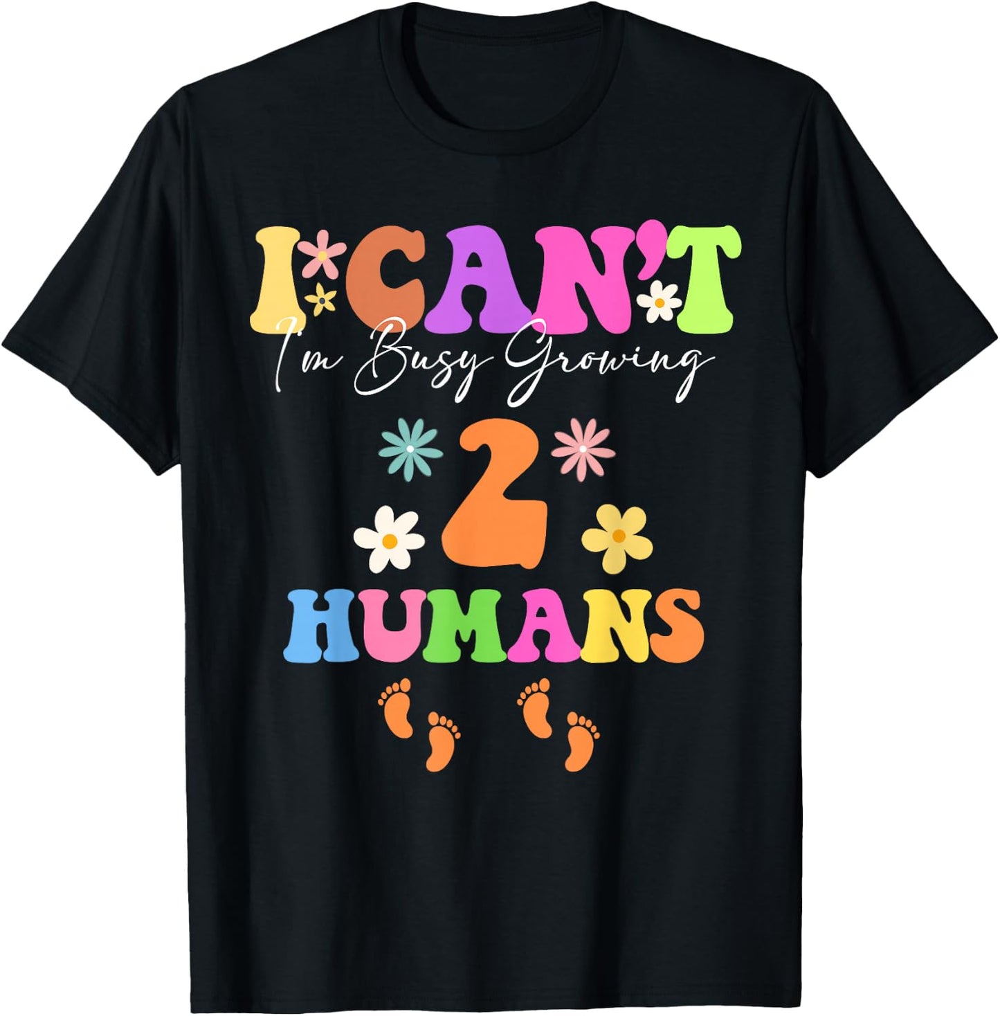 Groovy I Can't I'm Busy Growing Twins Pregnancy Mother's Day T-Shirt - T-Shirt | Black