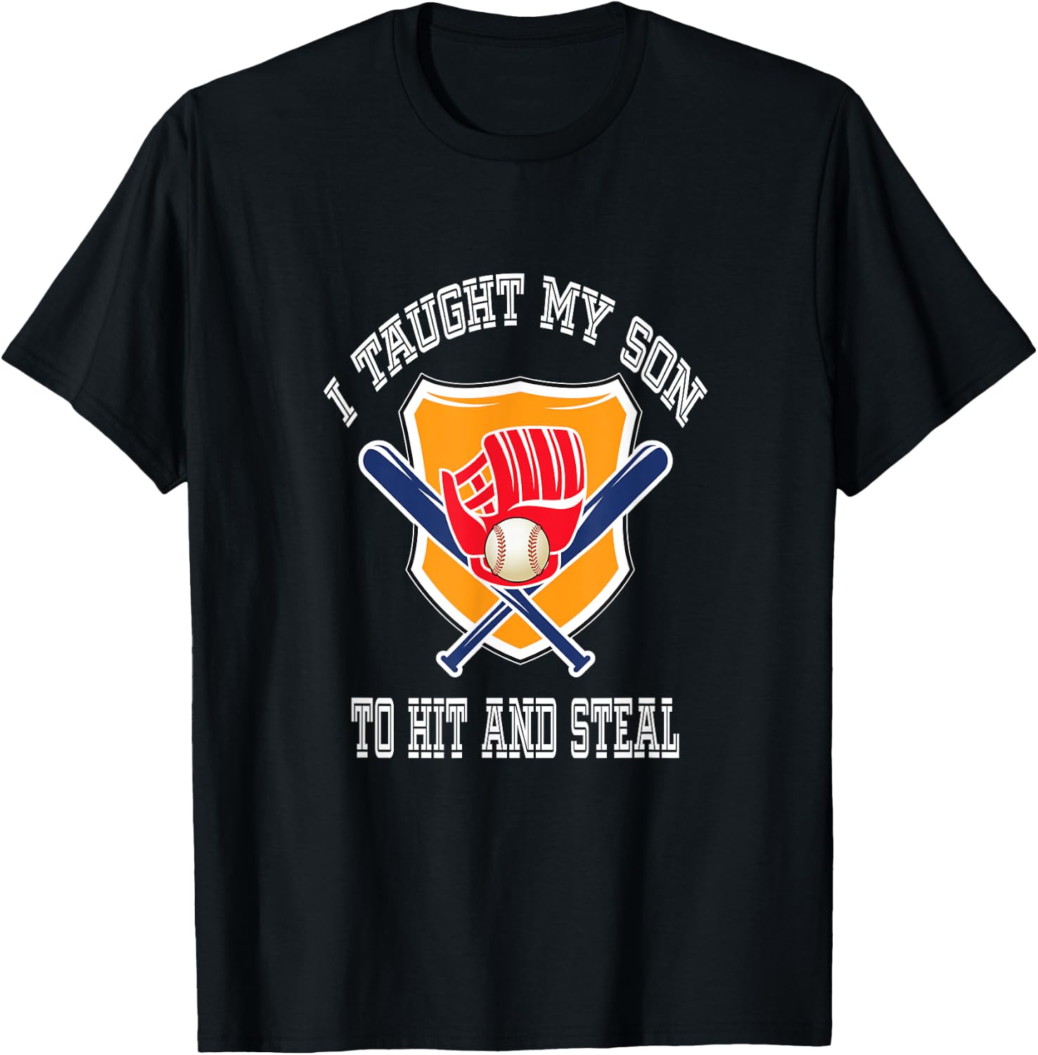 I Taught My Son To Hit And Steal Fun Baseball Bat T Shirt T-Shirt - T-Shirt | Black