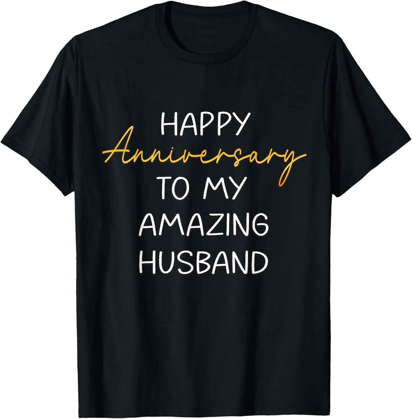 Happy Anniversary To My Amazing Husband Idea For Couples T-Shirt - T-Shirt | Black